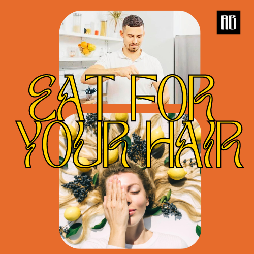 EAT FOR YOUR HAIR